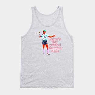 Lamar’s Limp Wristed Throwing Style Tank Top